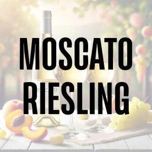 Moscato & Riesling